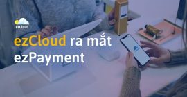 ezCloud ra mắt ezPayment