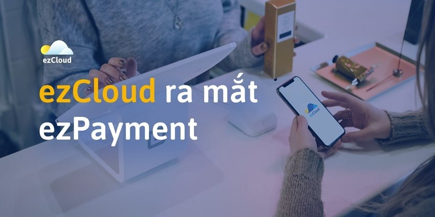 ezCloud ra mắt ezPayment