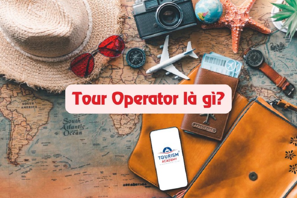 Tour Operator là gì?